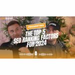 🌐Top 5 SEO Ranking Factors For 2024 | Insights from James Dooley & Karl Hudson🌐