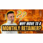 Why Move To A Monthly Retainer? | UK Lead Generation