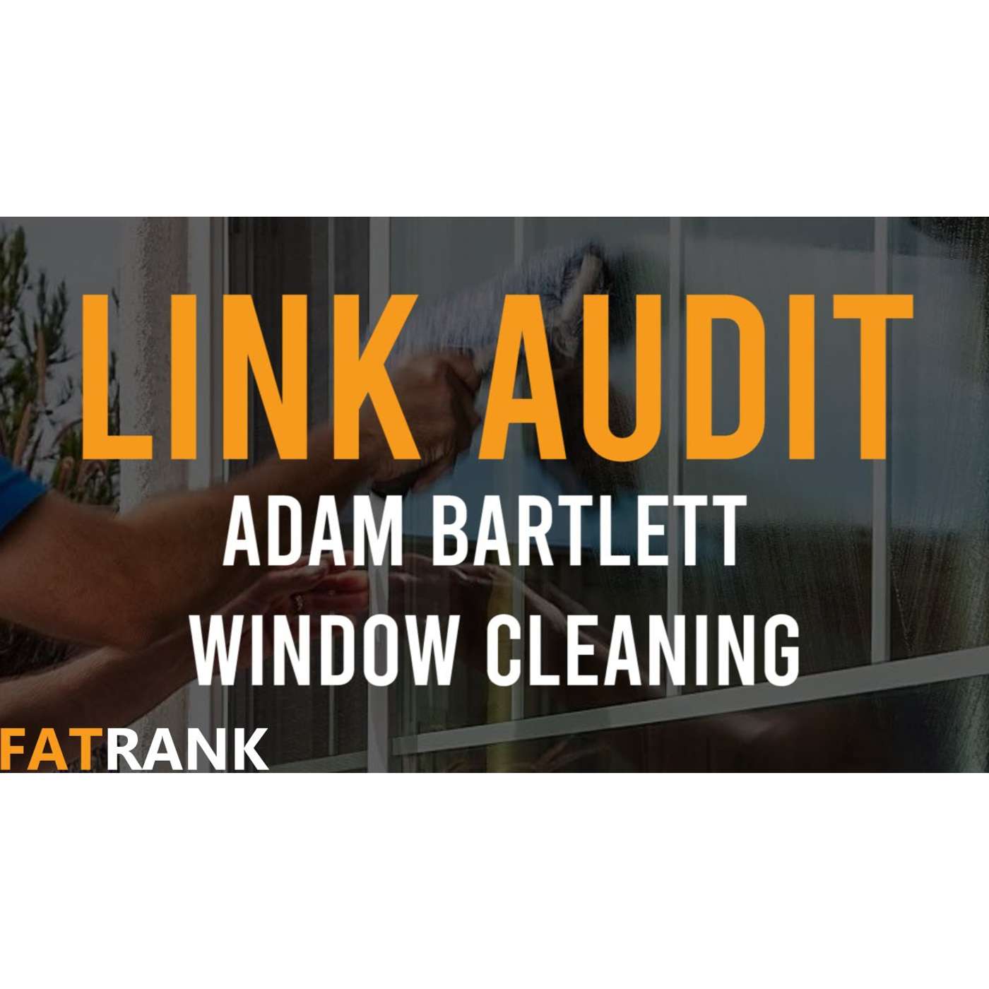 Adam Bartlett Window Cleaning | 📊 Link Audit 📊