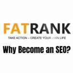 Why Become an SEO? | FatRank Blog Breakdown