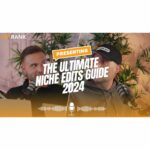 ✍️The Ultimate Niche Edits Guide 2024 | Insights from James Dooley & Karl Hudson✍️