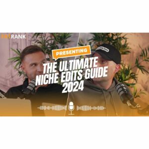 ✍️The Ultimate Niche Edits Guide 2024 | Insights from James Dooley & Karl Hudson✍️