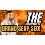 The Importance of Elevating Your Brand SERP | Strategic Branding Guidance
