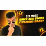 How to Grow a Brick and Stone Cleaning Business with Proven Marketing