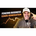 Generate Consistent Fencing Leads in 2025
