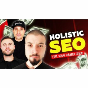 Your Guide to Semantic SEO – James Dooley and Karl Hudson with Koray Tuğberk GÜBÜR