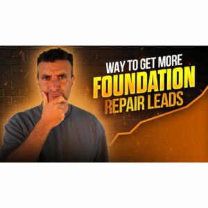 Foundation Repair Marketing Strategies That Work in 2025