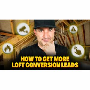 The Best Marketing Strategies for Loft Conversion Companies
